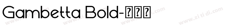 Gambetta Bold字体转换